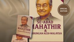 UIN Ar-Raniry mempersembahkan sebuah buku edisi khusus berjudul ”Se-Abad Mahathir & Hubungan Aceh–Malaysia”