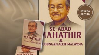 UIN Ar-Raniry mempersembahkan sebuah buku edisi khusus berjudul ”Se-Abad Mahathir & Hubungan Aceh–Malaysia”