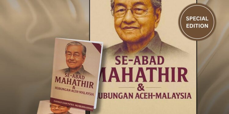 UIN Ar-Raniry mempersembahkan sebuah buku edisi khusus berjudul ”Se-Abad Mahathir & Hubungan Aceh–Malaysia”